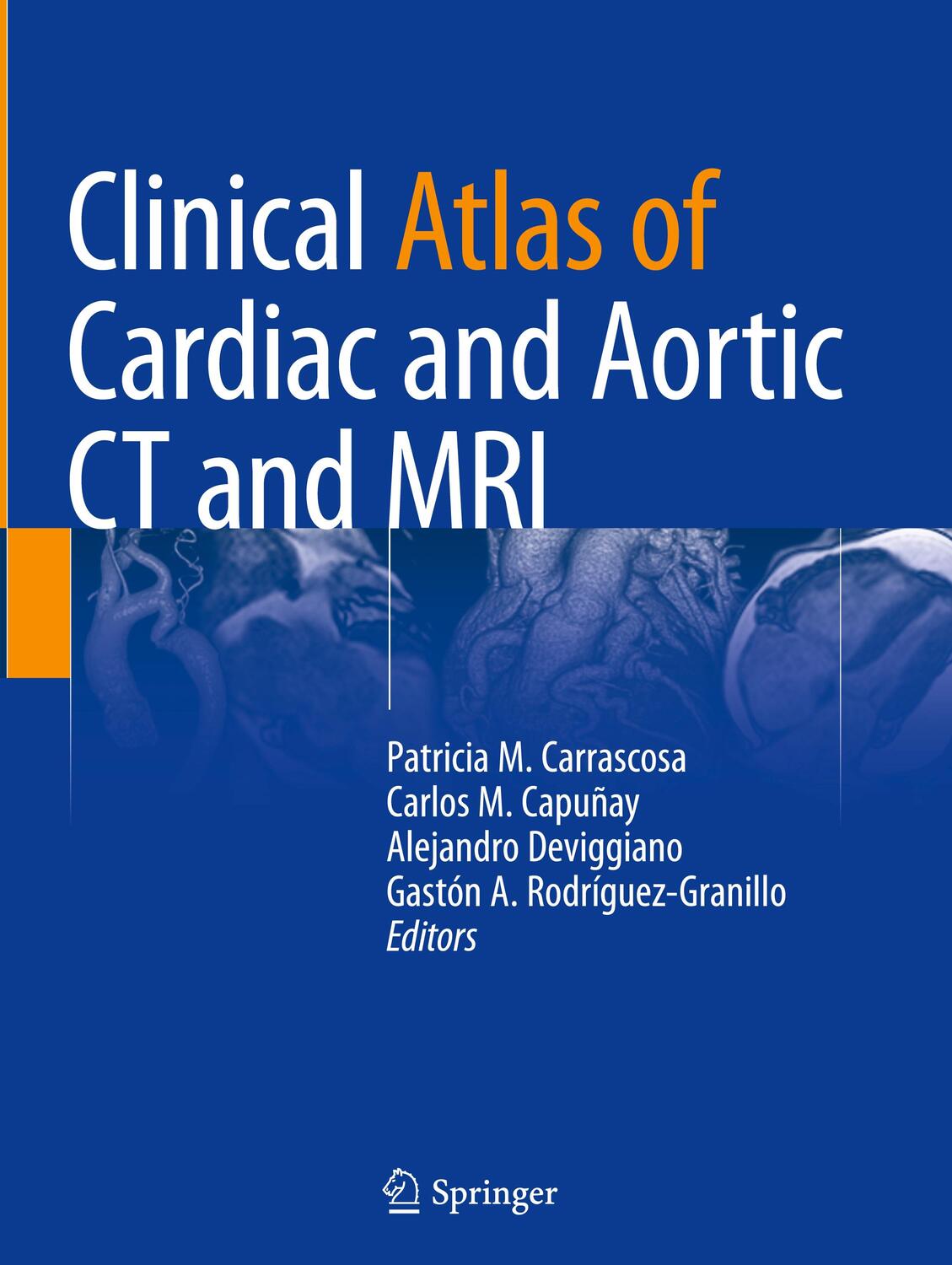 Cover: 9783030036812 | Clinical Atlas of Cardiac and Aortic CT and MRI | Carrascosa (u. a.)