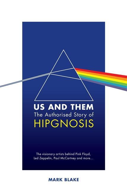 Cover: 9781788705677 | Us and Them | The Authorised Story of Hipgnosis | Mark Blake | Buch