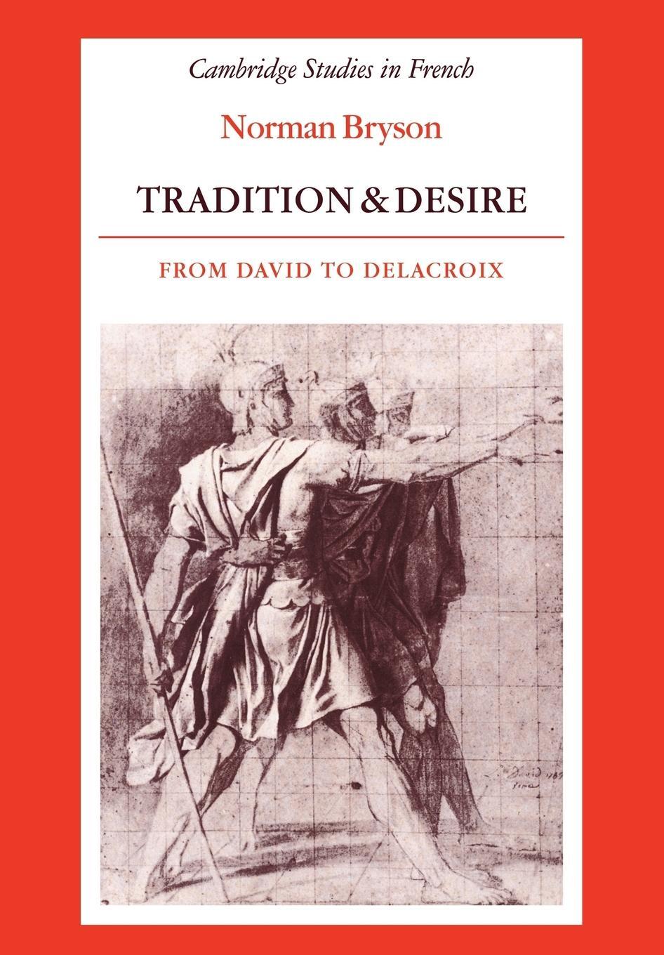 Cover: 9780521335621 | Tradition and Desire | From David to Delacroix | Norman Bryson | Buch