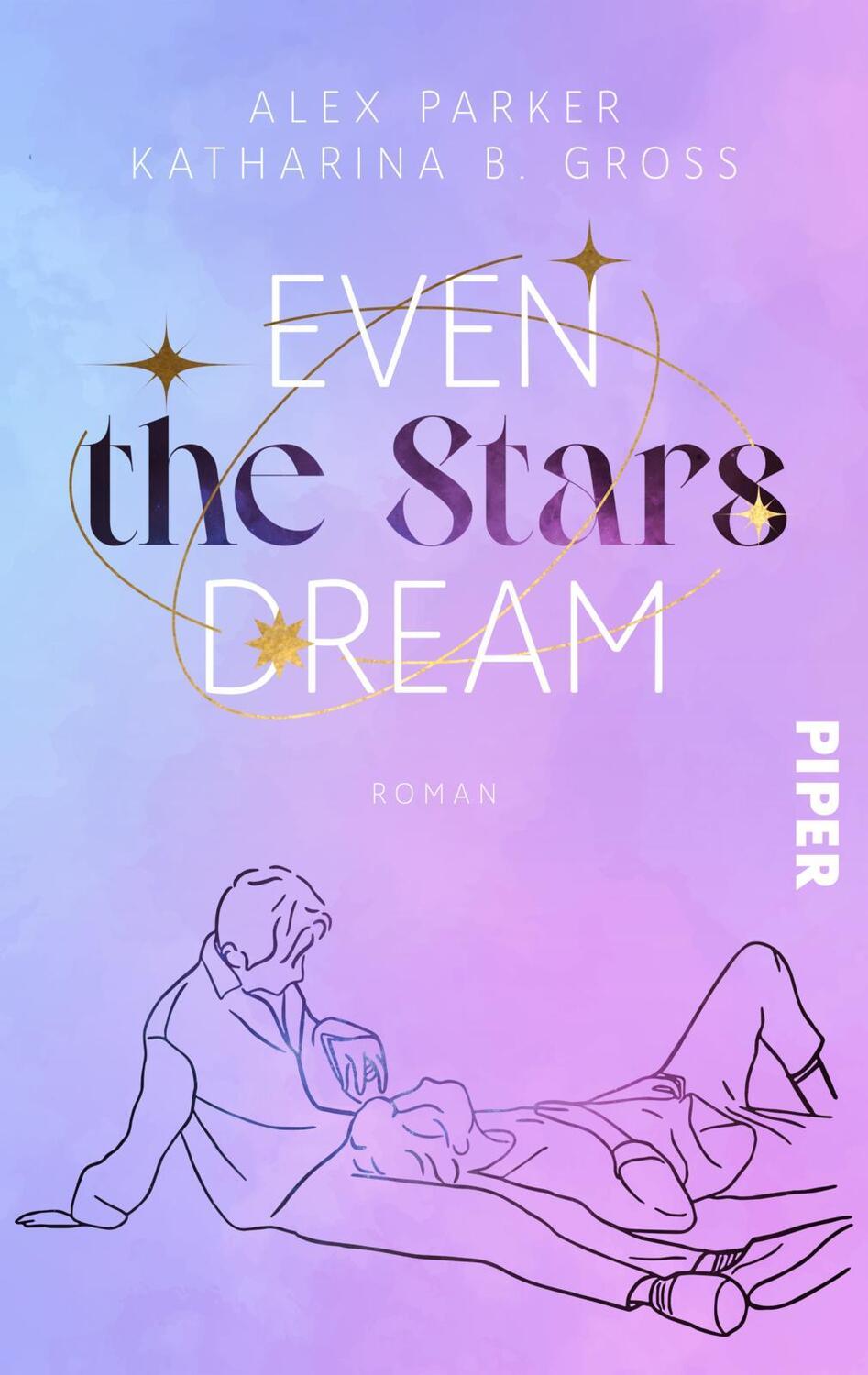 Cover: 9783492506656 | Even the Stars Dream | Alex Parker (u. a.) | Taschenbuch | 438 S.