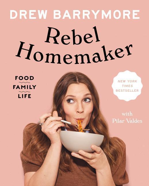 Cover: 9780593184103 | Rebel Homemaker: Food, Family, Life | Drew Barrymore (u. a.) | Buch