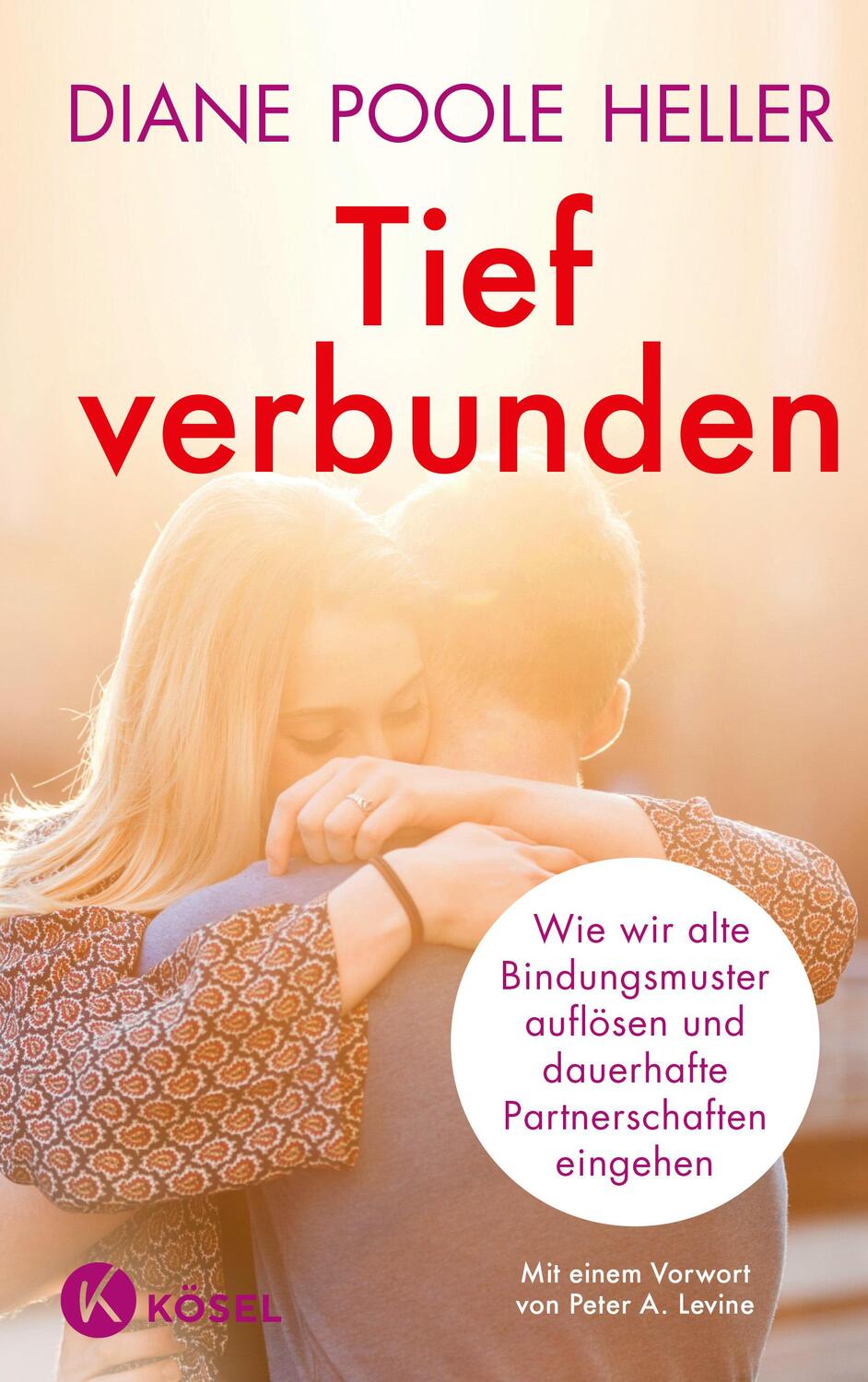 Cover: 9783466347513 | Tief verbunden | Diane Poole Heller | Buch | Deutsch | 2020 | Kösel