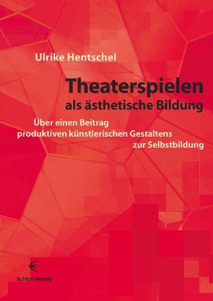 Cover: 9783868630251 | Theaterspielen als ästhetische Bildung | Ulrike Hentschel | Buch