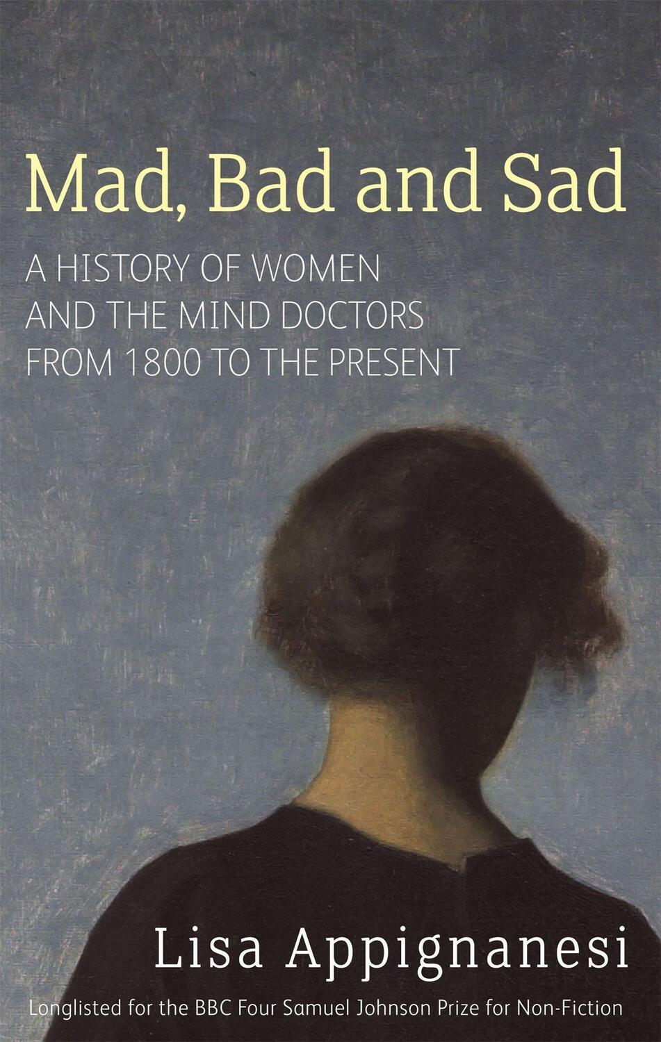 Cover: 9781844082346 | Mad, Bad And Sad | Lisa Appignanesi | Taschenbuch | Englisch | 2017
