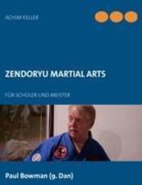 Cover: 9783848205288 | Zendoryu Martial Arts | Für Schüler und Meister | Achim Keller | Buch