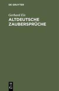 Cover: 9783110003376 | Altdeutsche Zaubersprüche | Gerhard Eis | Buch | Deutsch | De Gruyter