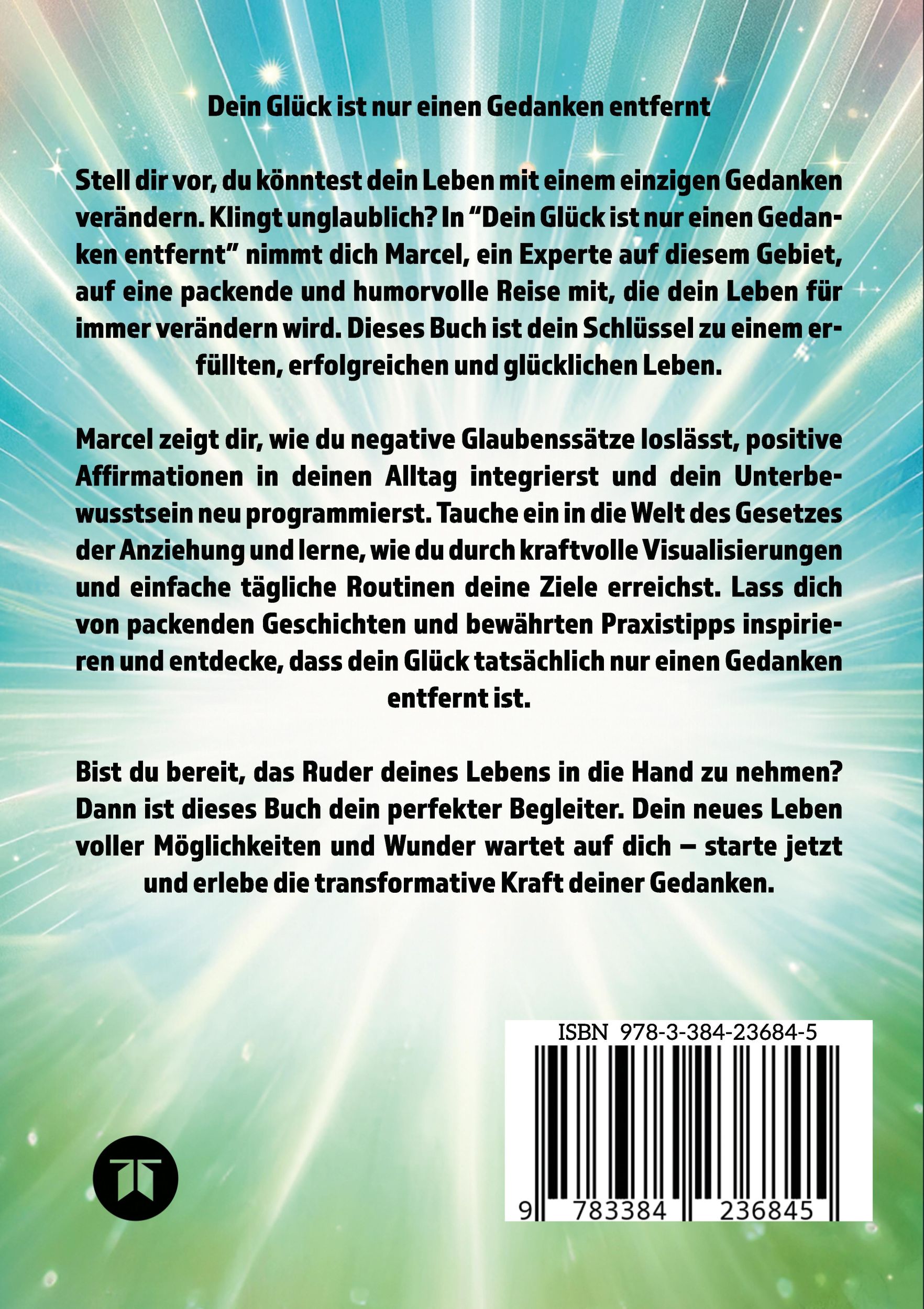 Rückseite: 9783384236845 | Das Glück ist nur einen Gedanken entfernt | Marcel Bluhm | Taschenbuch