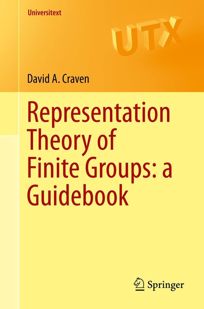 Cover: 9783030217914 | Representation Theory of Finite Groups: a Guidebook | David A. Craven