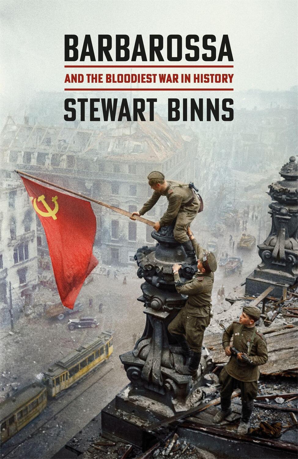Cover: 9781472276261 | Barbarossa | And the Bloodiest War in History | Stewart Binns | Buch