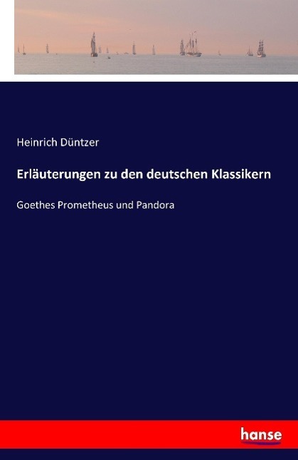 Cover: 9783741100420 | Erläuterungen zu den deutschen Klassikern | Heinrich Düntzer | Buch