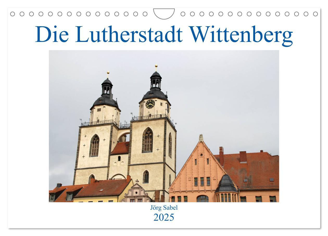 Cover: 9783435431540 | Die Lutherstadt Wittenberg (Wandkalender 2025 DIN A4 quer),...