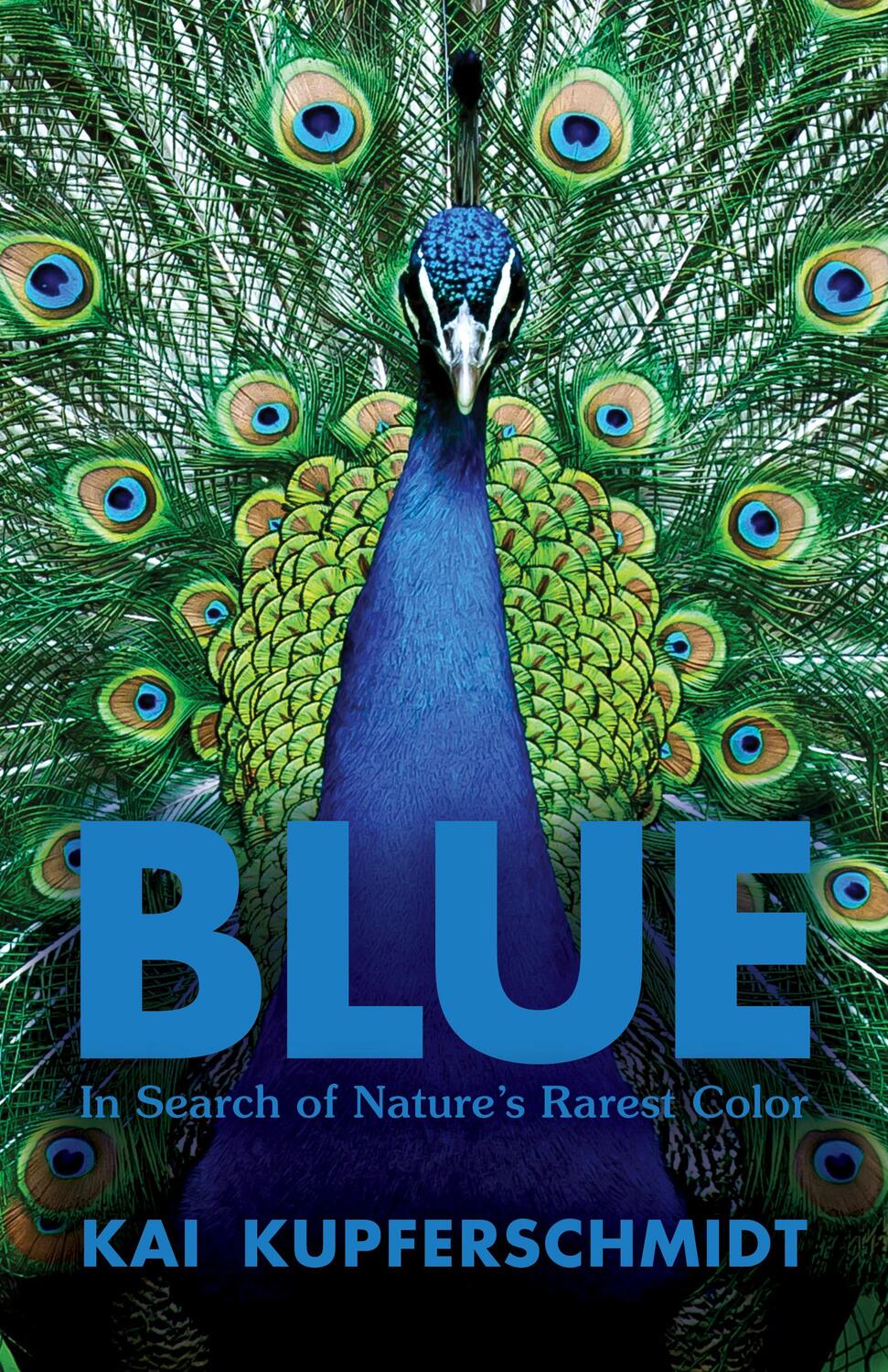 Cover: 9781615197521 | Blue | A Scientist's Search for Nature's Rarest Colour | Kupferschmidt