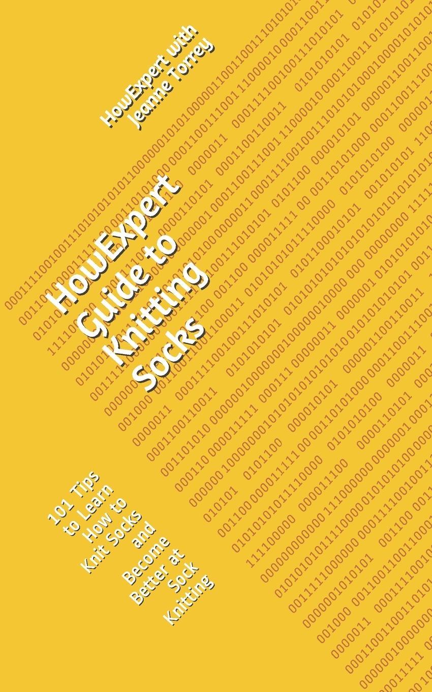 Cover: 9781648914669 | HowExpert Guide to Knitting Socks | Howexpert (u. a.) | Taschenbuch