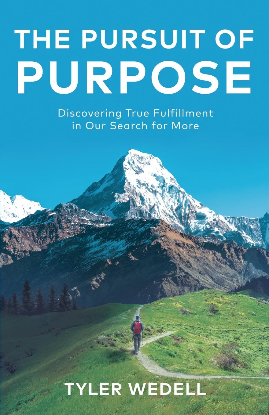 Cover: 9781637304556 | The Pursuit of Purpose | Tyler Wedell | Taschenbuch | Englisch | 2021