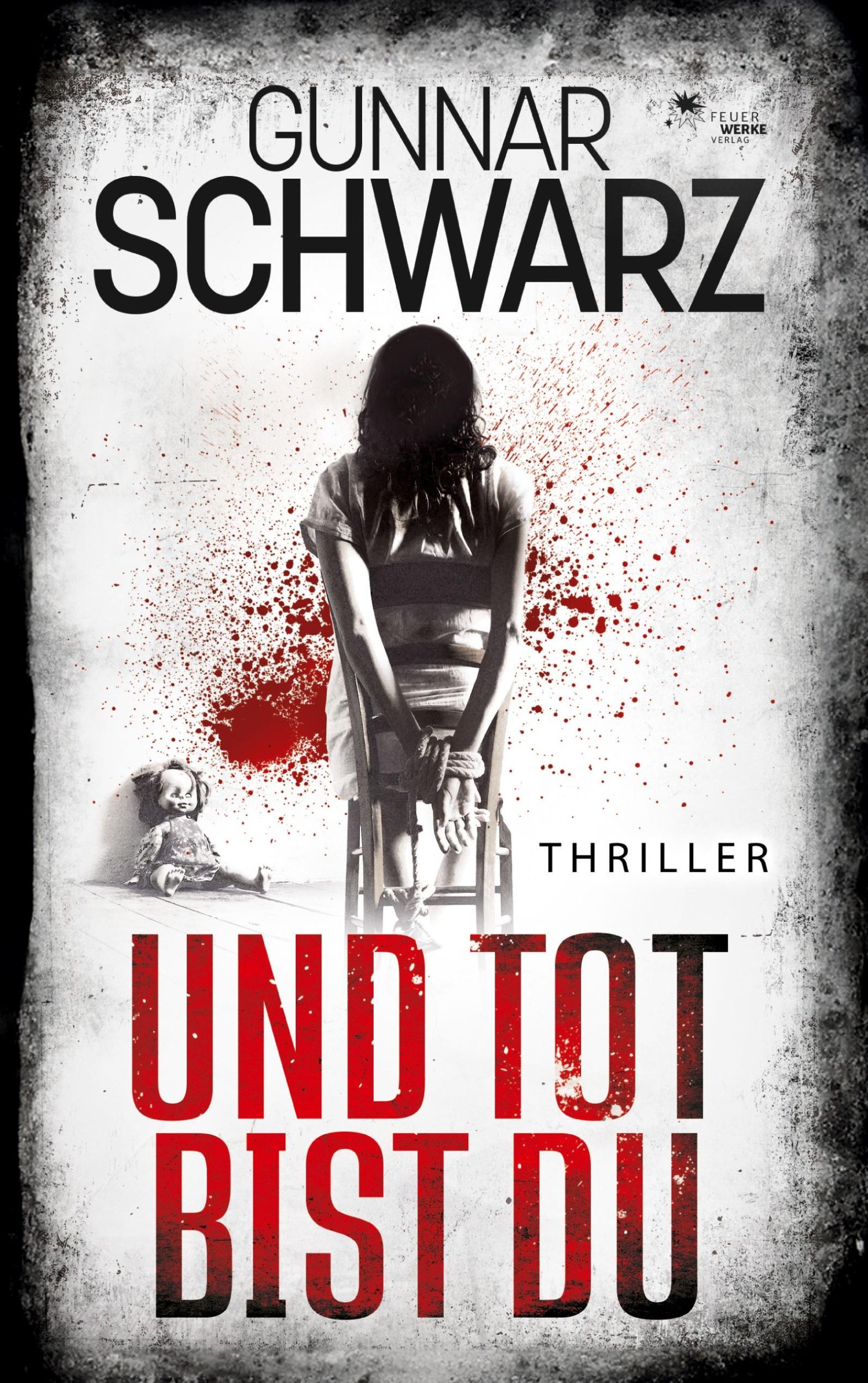 Cover: 9783989540279 | Und tot bist du (Thriller) | Gunnar Schwarz | Taschenbuch | Paperback