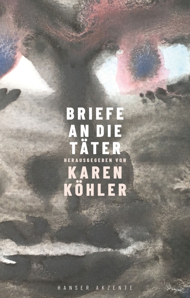 Cover: 9783446263291 | Briefe an die Täter | Karen Köhler | Taschenbuch | 2019 | Hanser