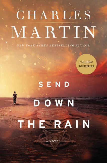 Cover: 9780718084783 | Send Down the Rain | Charles Martin | Taschenbuch | Englisch | 2019