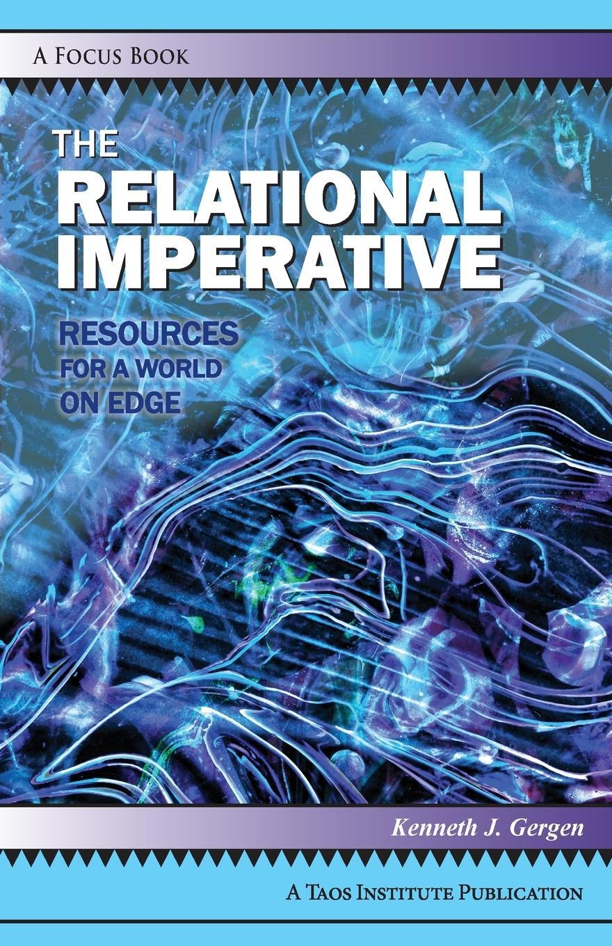 Cover: 9781938552854 | THE RELATIONAL IMPERATIVE | Resources for a World on Edge | Gergen