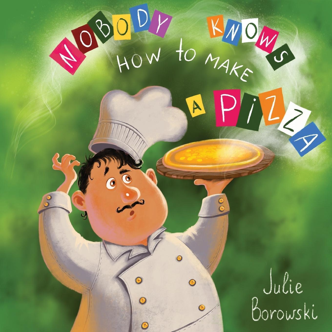 Cover: 9780578558561 | Nobody Knows How to Make a Pizza | Julie Borowski | Taschenbuch | 2019