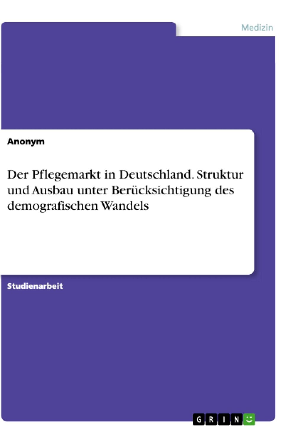 Cover: 9783346516572 | Der Pflegemarkt in Deutschland. Struktur und Ausbau unter...