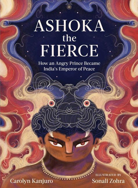 Cover: 9781611808544 | Ashoka the Fierce: How an Angry Prince Became India's Emperor of Peace