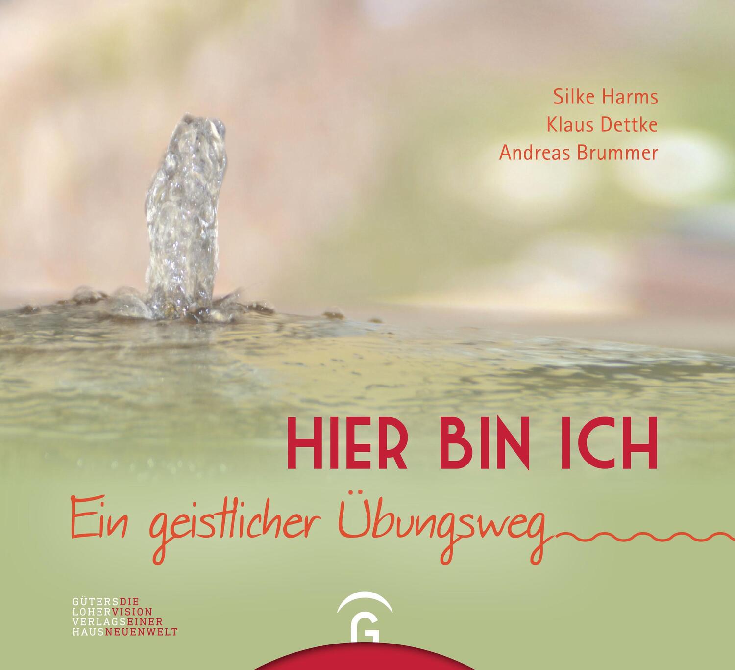 Cover: 9783579074283 | Hier bin ich | Ein geistlicher Übungsweg | Silke Harms (u. a.) | Buch