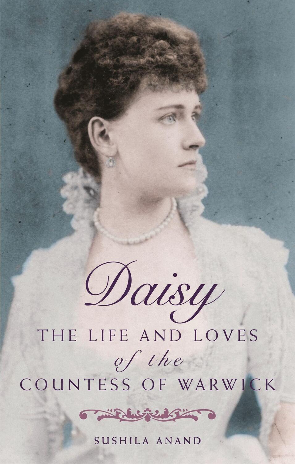 Cover: 9780749909772 | Daisy | The life and loves of the Countess of Warwick | Sushila Anand