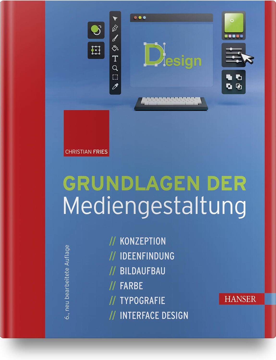 Cover: 9783446469457 | Grundlagen der Mediengestaltung | Christian Fries | Buch | Deutsch