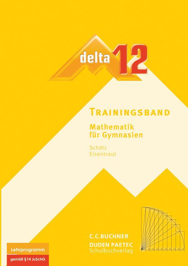 Cover: 9783766182722 | delta 12 Mathematik Trainingsband. Bayern Gymnasium | Kessler (u. a.)