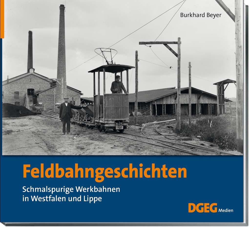 Cover: 9783946594246 | Feldbahngeschichten | Schmalspurige Werkbahnen in Westfalen und Lippe