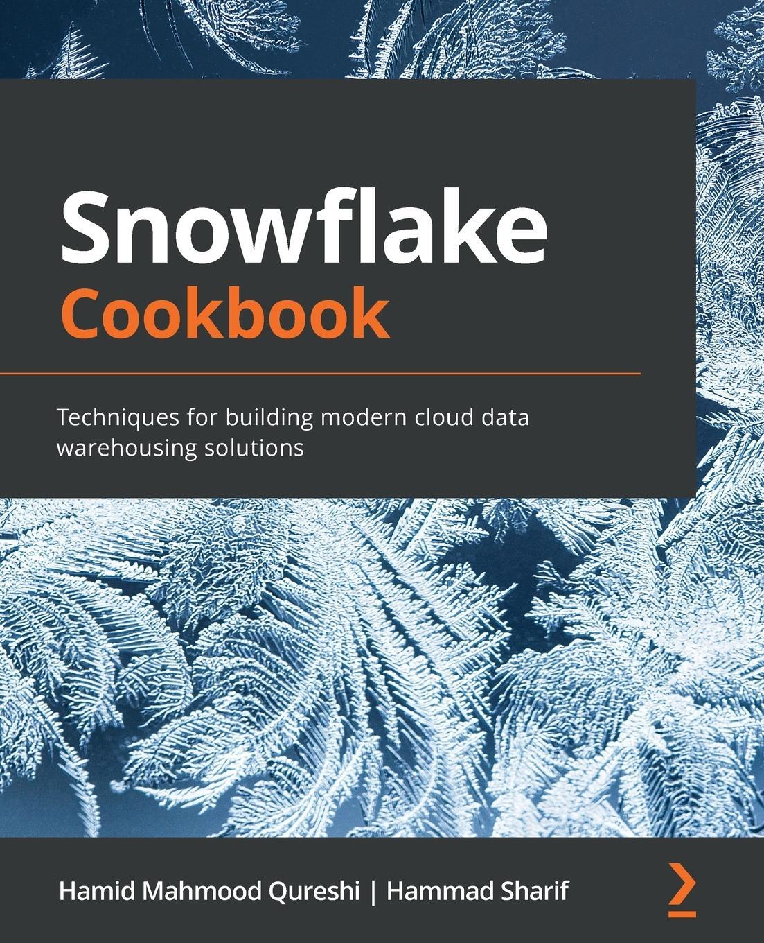Cover: 9781800560611 | Snowflake Cookbook | Hamid Mahmood Qureshi (u. a.) | Taschenbuch