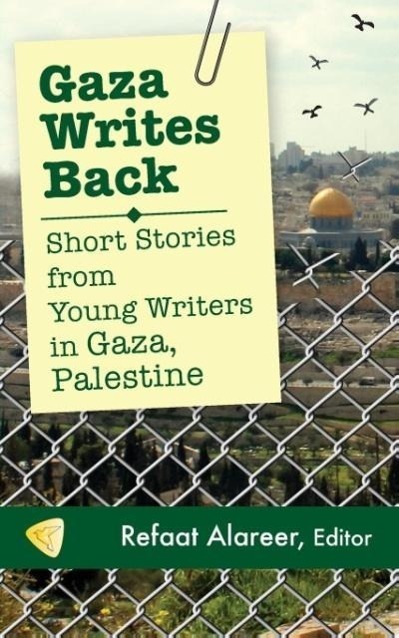 Cover: 9781935982357 | Gaza Writes Back: Short Stories from Young Writers in Gaza, Palestine