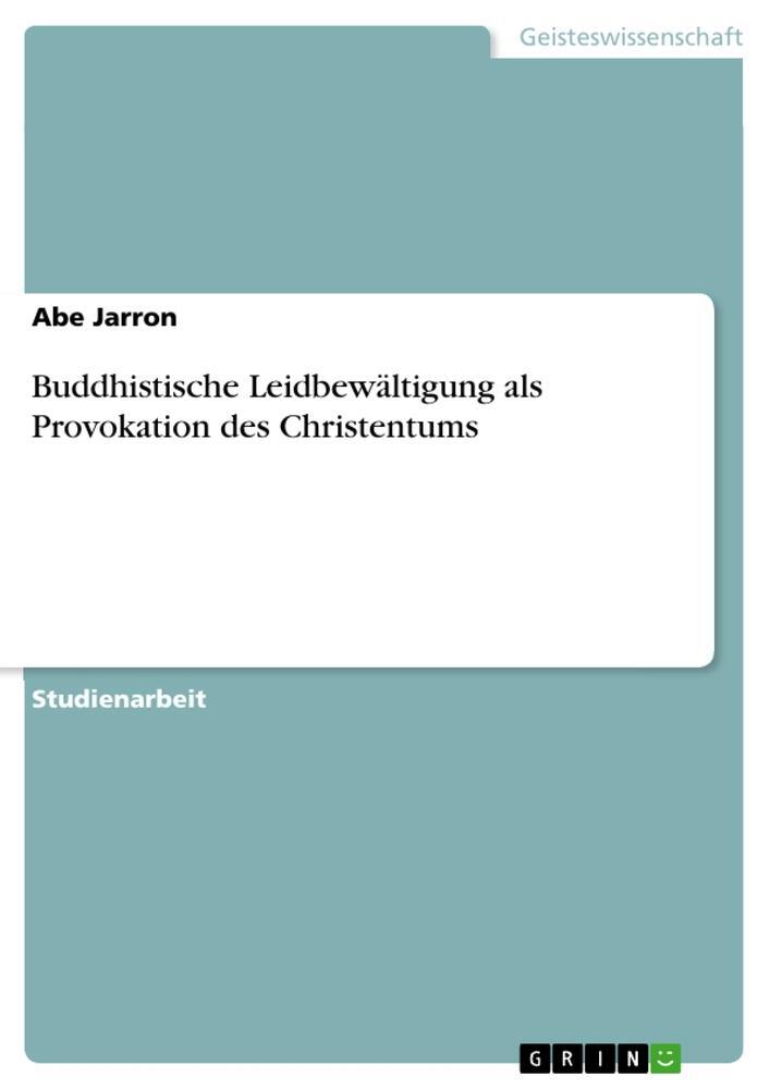 Cover: 9783656124986 | Buddhistische Leidbewältigung als Provokation des Christentums | Buch