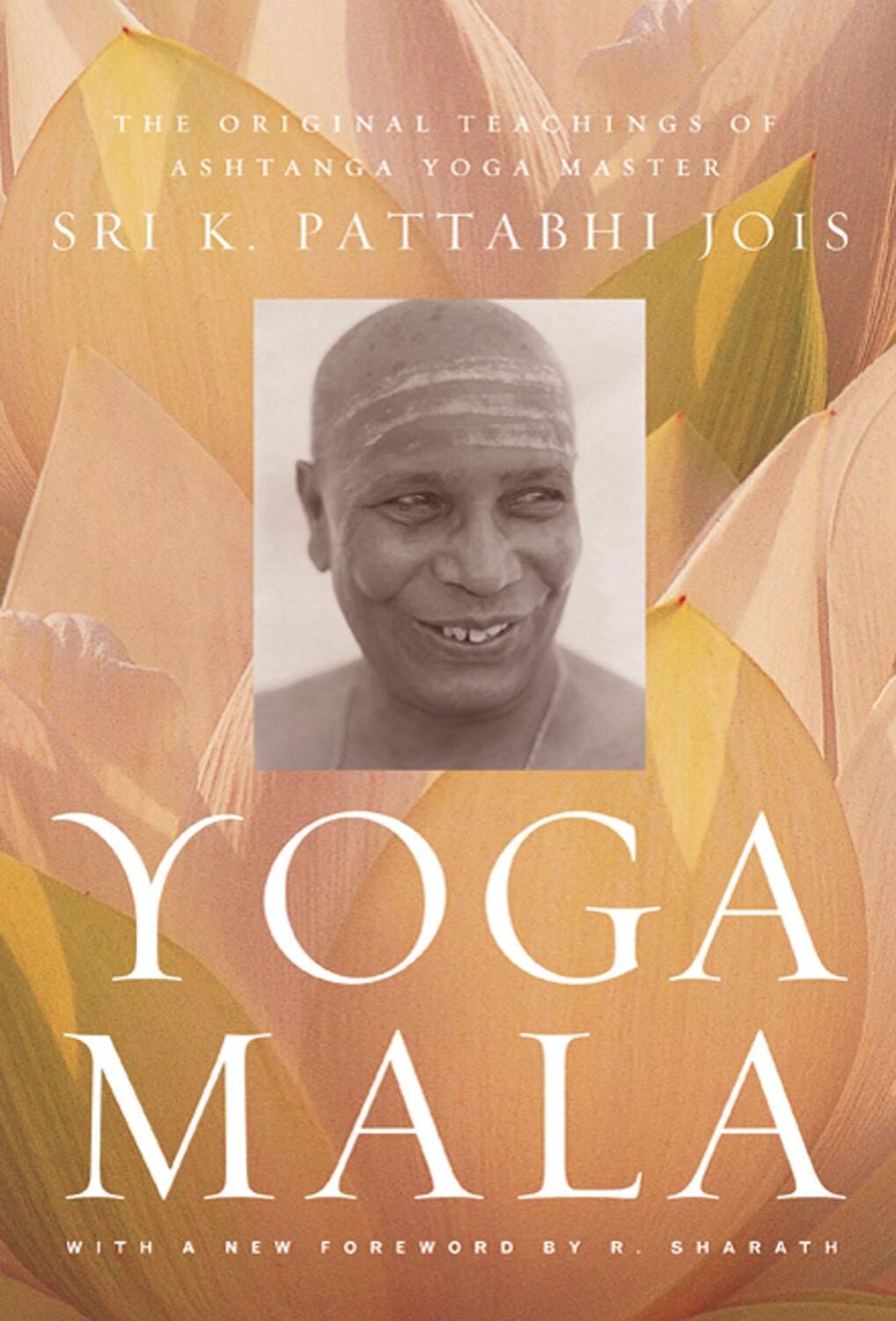 Cover: 9780865477513 | Yoga Mala: The Original Teachings of Ashtanga Yoga Master Sri K....