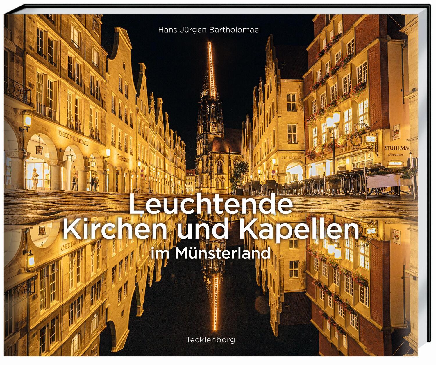 Cover: 9783949076091 | Leuchtende Kirchen und Kapellen im Münsterland | Bartholomaei | Buch