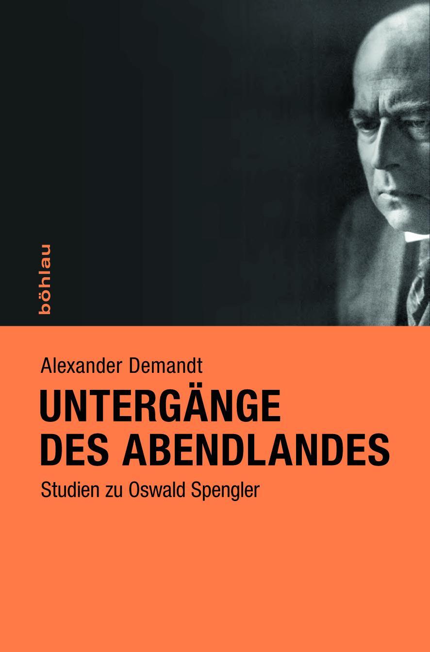 Cover: 9783412508319 | Untergänge des Abendlandes | Studien zu Oswald Spengler | Demandt