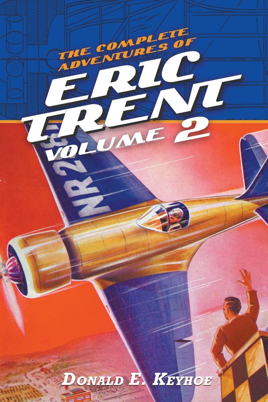 Cover: 9781618277244 | The Complete Adventures of Eric Trent, Volume 2 | Donald E. Keyhoe