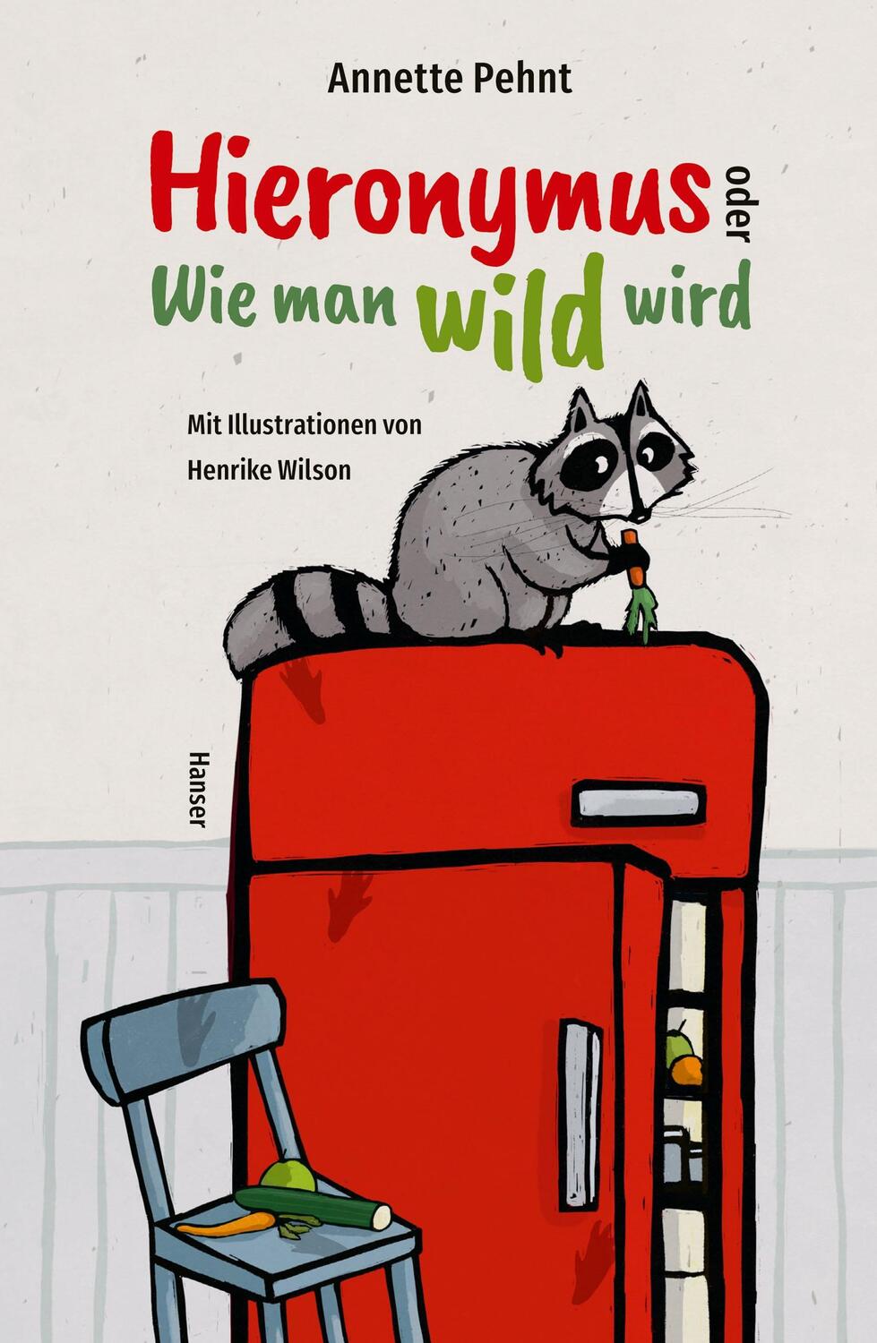 Cover: 9783446269521 | Hieronymus oder Wie man wild wird | Annette Pehnt | Buch | Deutsch