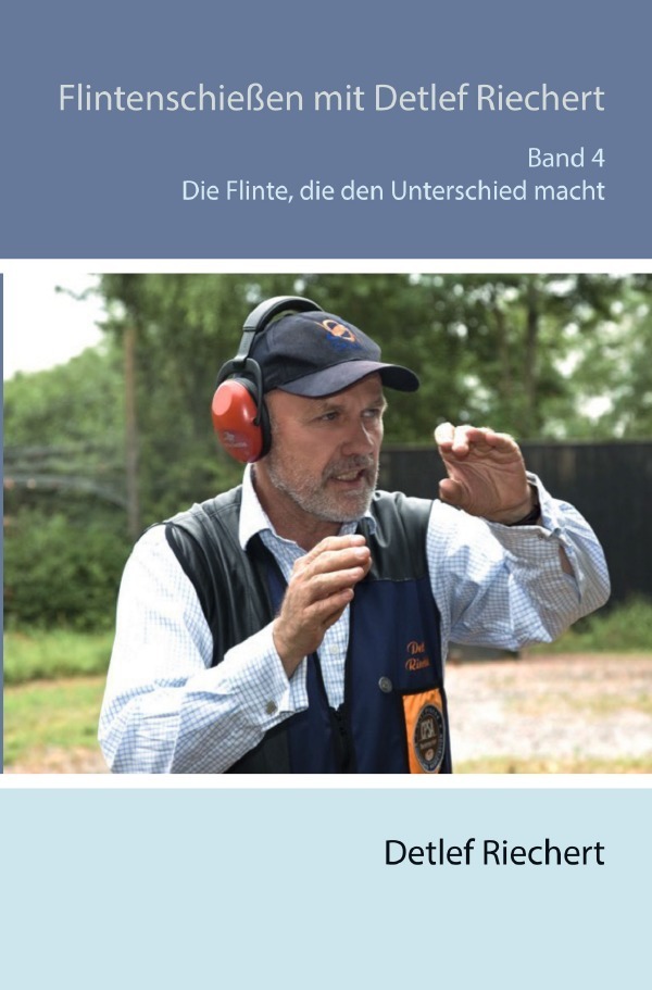 Cover: 9783818700379 | Flintenschießen mit Detlef Riechert Die Flinte, die den Unterschied...