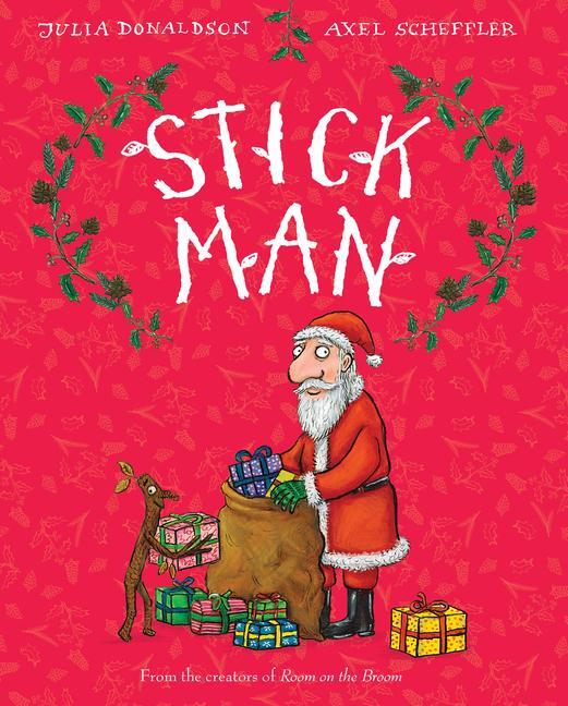 Cover: 9780545947893 | Stick Man | Julia Donaldson | Buch | Englisch | 2016 | Scholastic Inc.