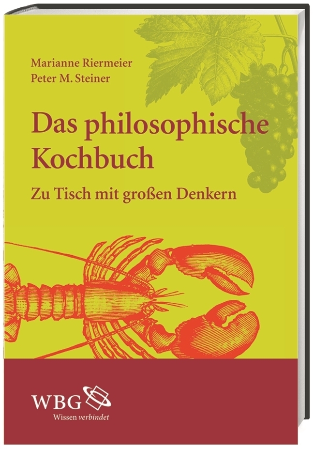 Cover: 9783534236817 | Das philosophische Kochbuch | Zu Tisch mit großen Denkern | Buch