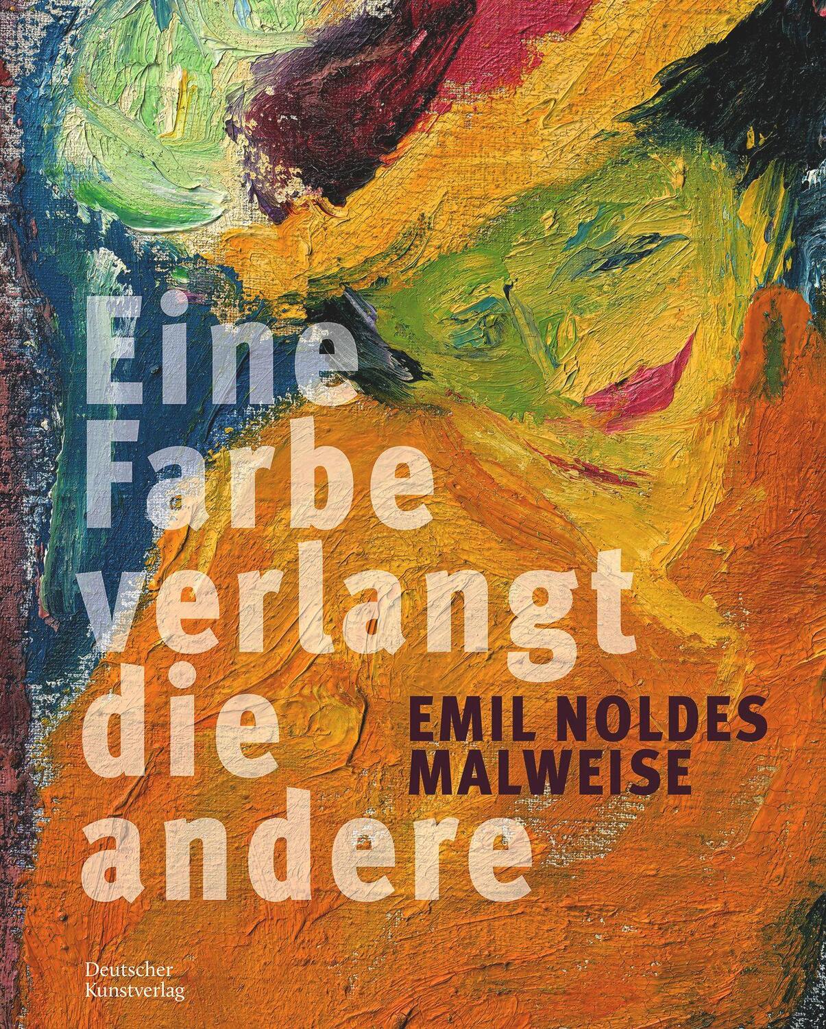 Cover: 9783422987197 | Emil Noldes Malweise | "Eine Farbe verlangt die andere" | Buch | 2022