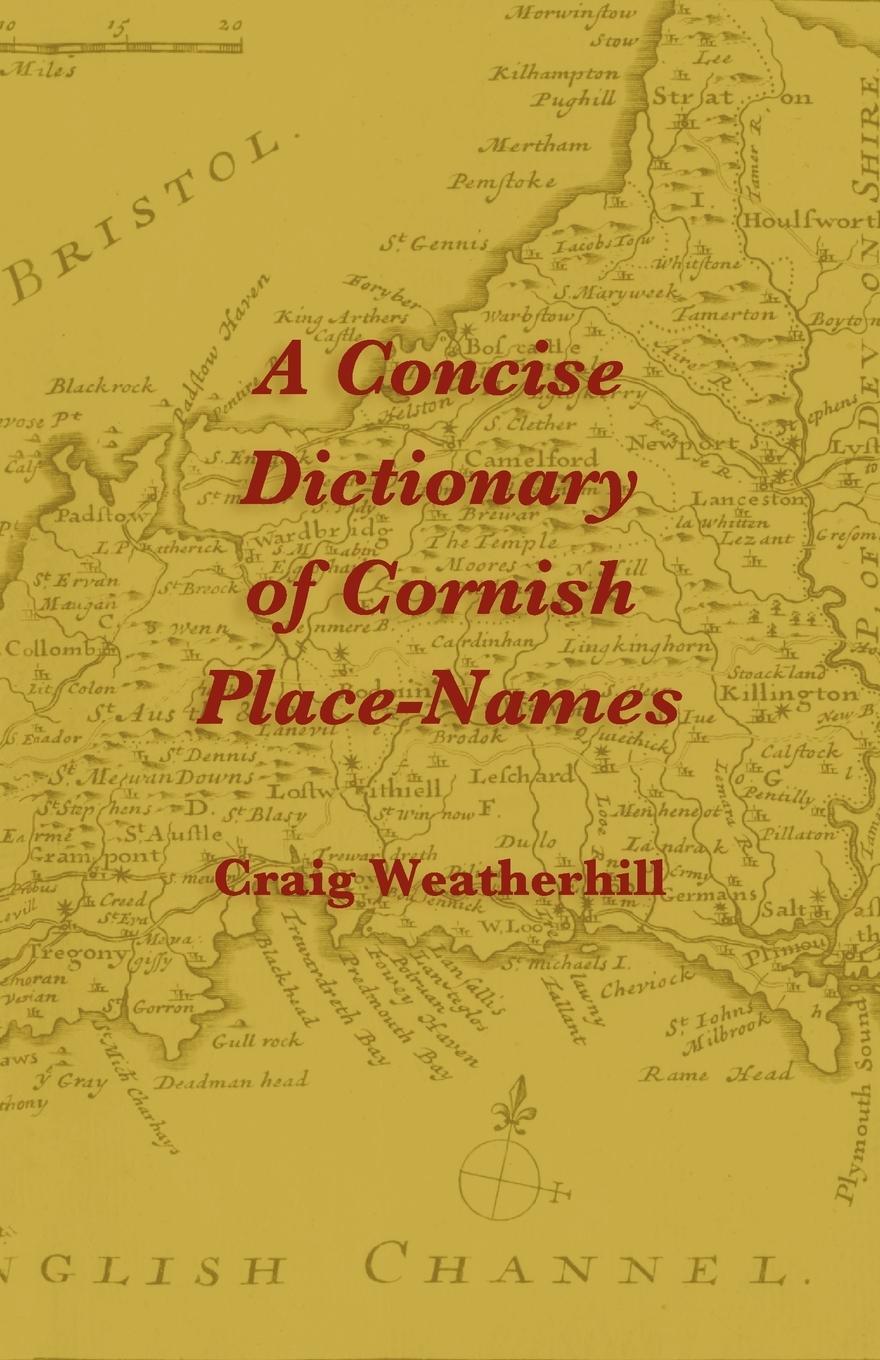 Cover: 9781904808220 | A Concise Dictionary of Cornish Place-Names | Craig Weatherhill | Buch
