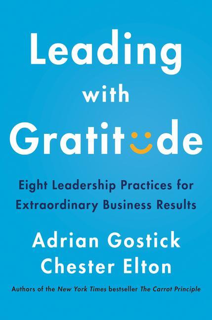 Cover: 9780062965783 | Leading with Gratitude: Eight Leadership Practices for...
