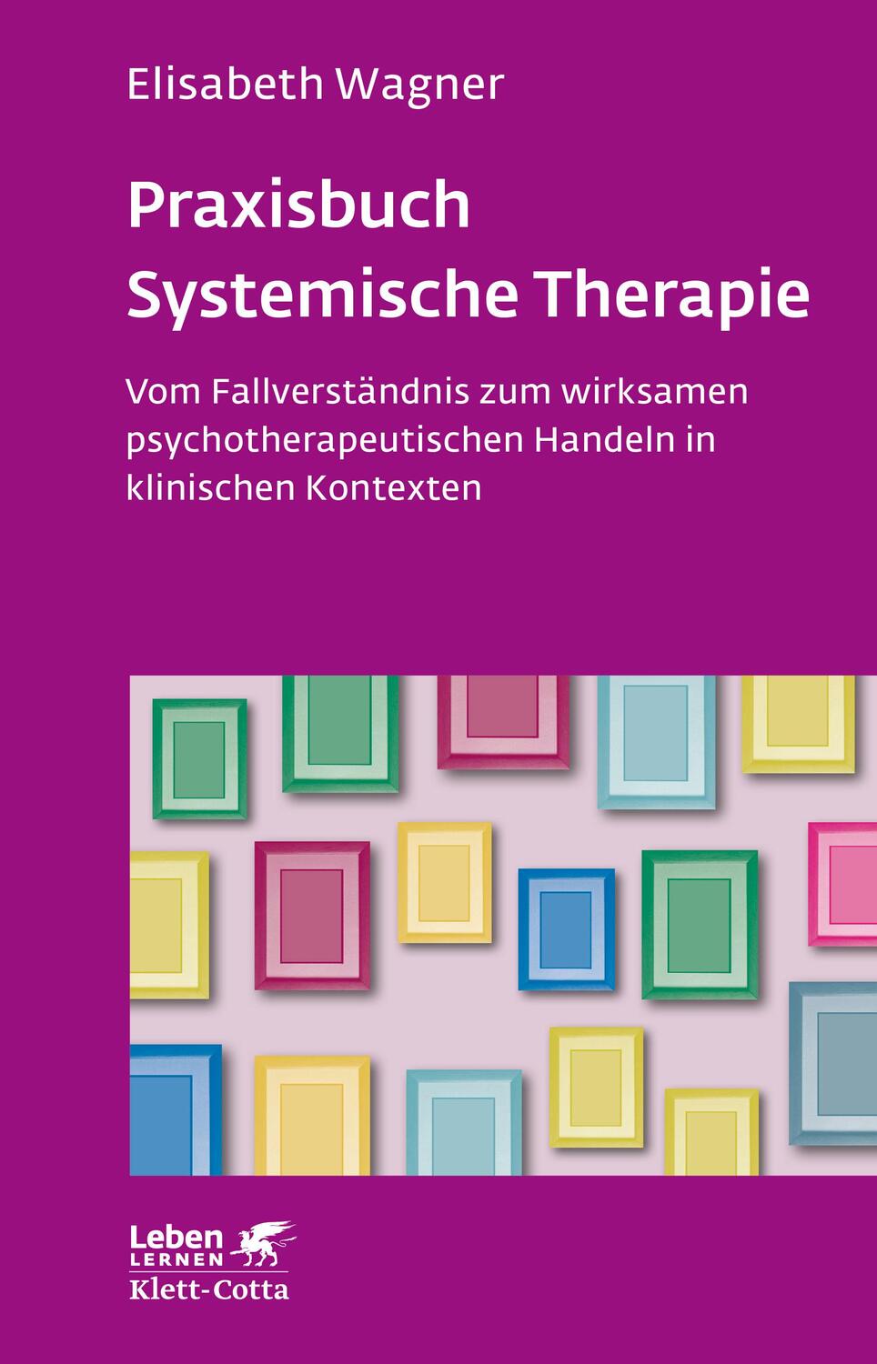 Cover: 9783608892598 | Praxisbuch Systemische Therapie (Leben Lernen, Bd. 313) | Wagner