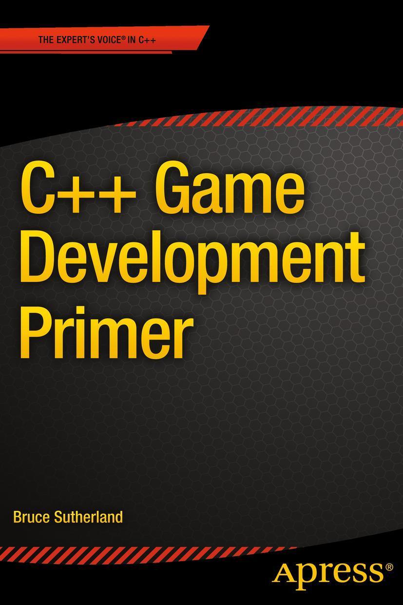 Cover: 9781484208151 | C++ Game Development Primer | Bruce Sutherland | Taschenbuch | ix