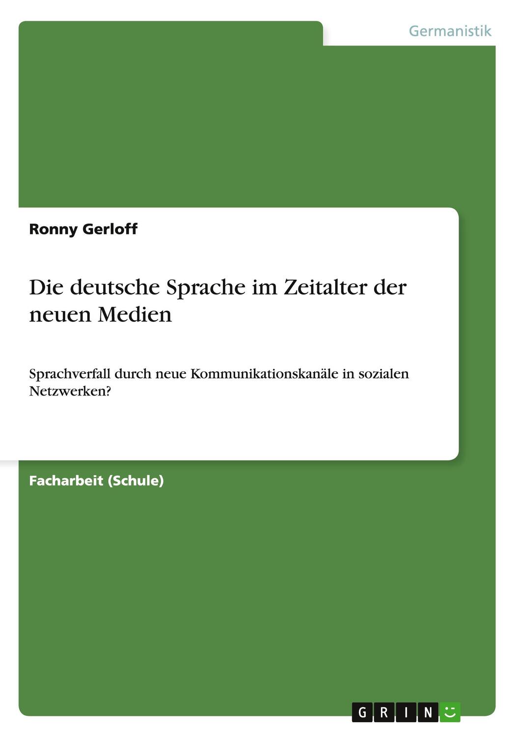 Cover: 9783656896531 | Die deutsche Sprache im Zeitalter der neuen Medien | Ronny Gerloff