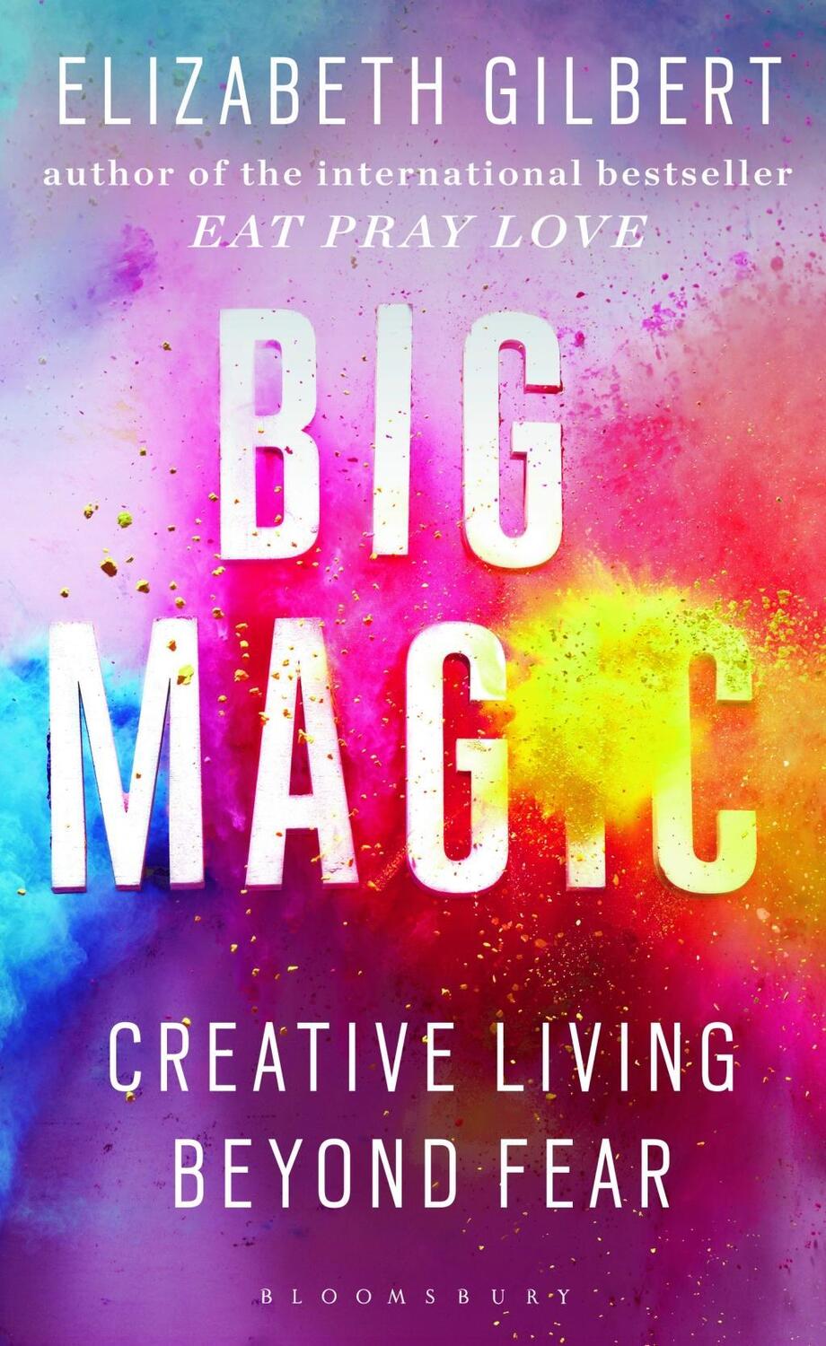 Cover: 9781408881682 | Big Magic | Creative Living Beyond Fear | Elizabeth Gilbert | Buch