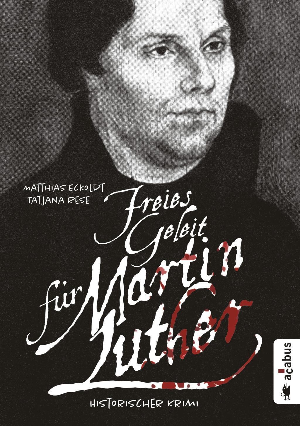 Cover: 9783862824854 | Freies Geleit für Martin Luther | Historischer Krimi | Eckoldt | Buch