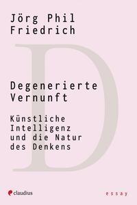 Cover: 9783532628928 | Degenerierte Vernunft | Jörg Phil Friedrich | Taschenbuch | 128 S.